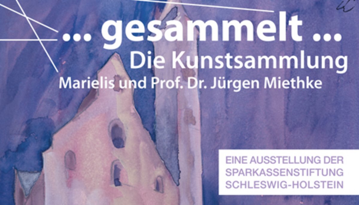 „…gesammelt…“ – Die Kunststiftung Miethke